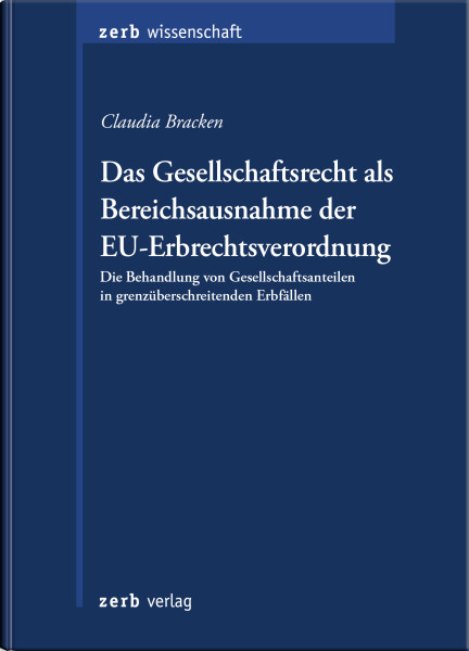 Das Gesellschaftsrecht als Bereichsausnahme der EU-Erbrechtsverordnung